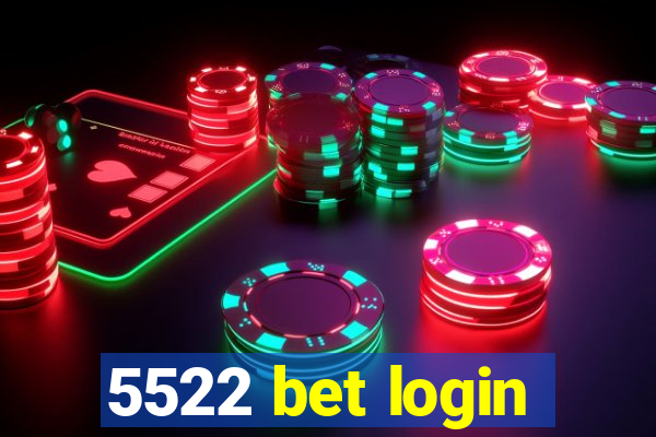 5522 bet login